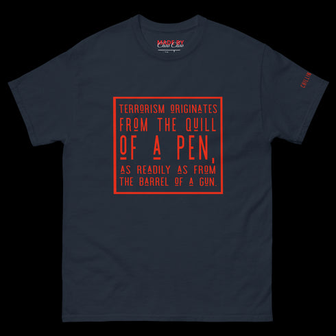 Terroriam Orginates From The Quill of a pen… Men's classic tee